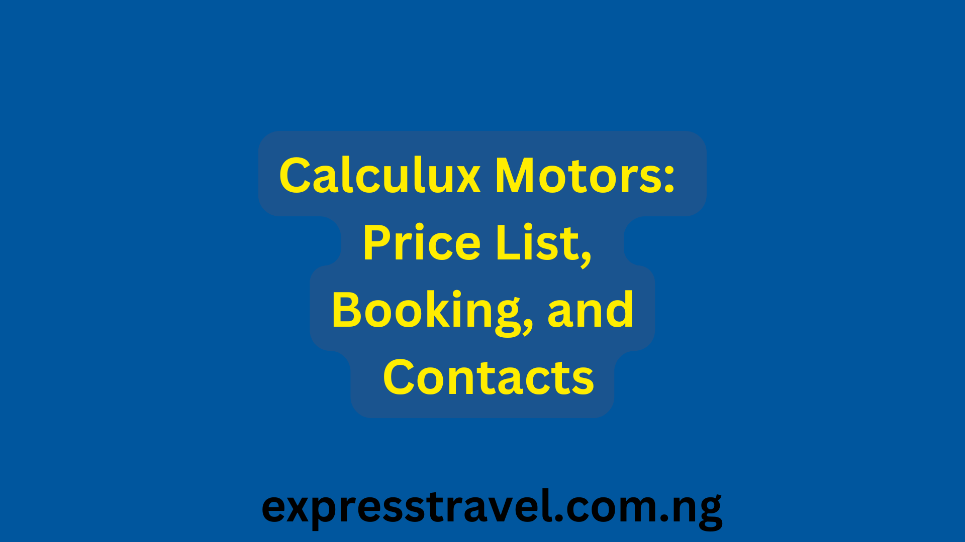 Calculux Motors Price List, Booking, and Contacts