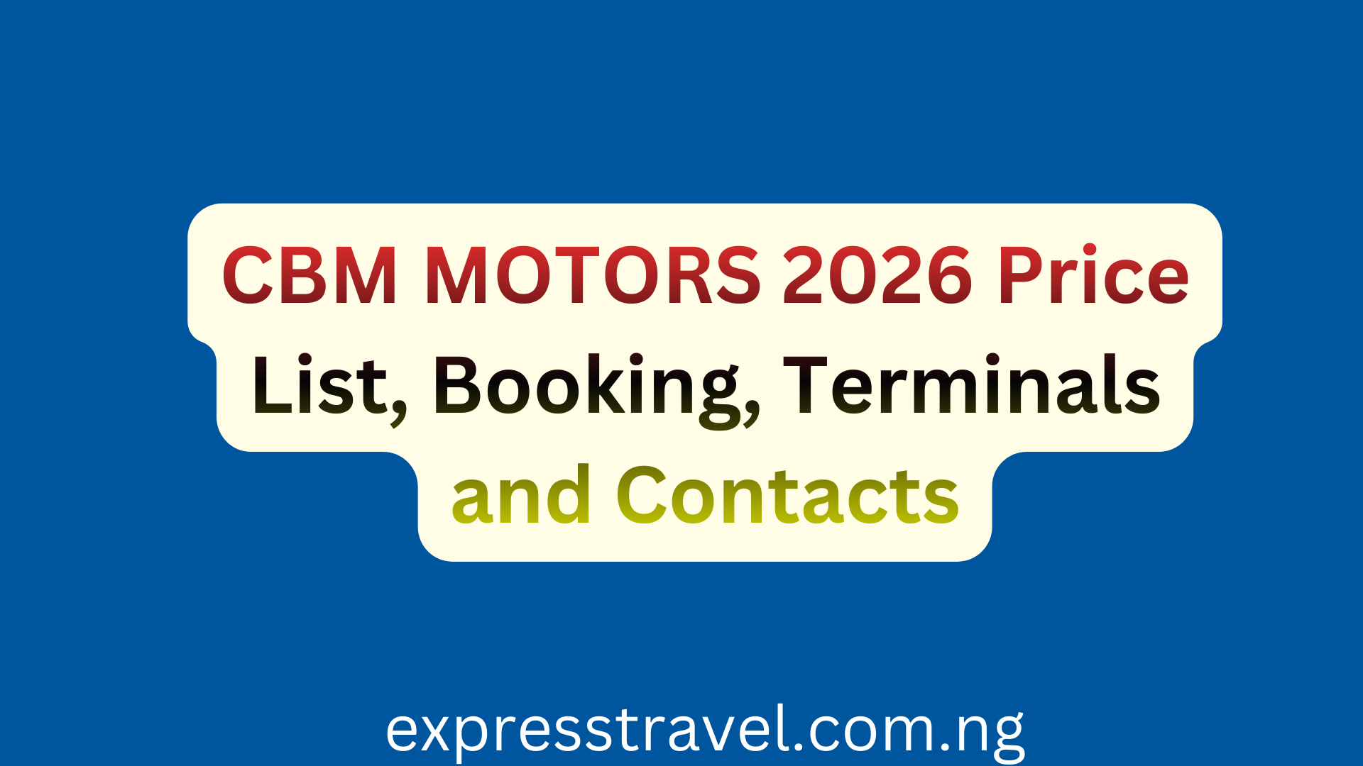 CBM MOTORS 2026 Price List, Booking, Terminals and Contacts