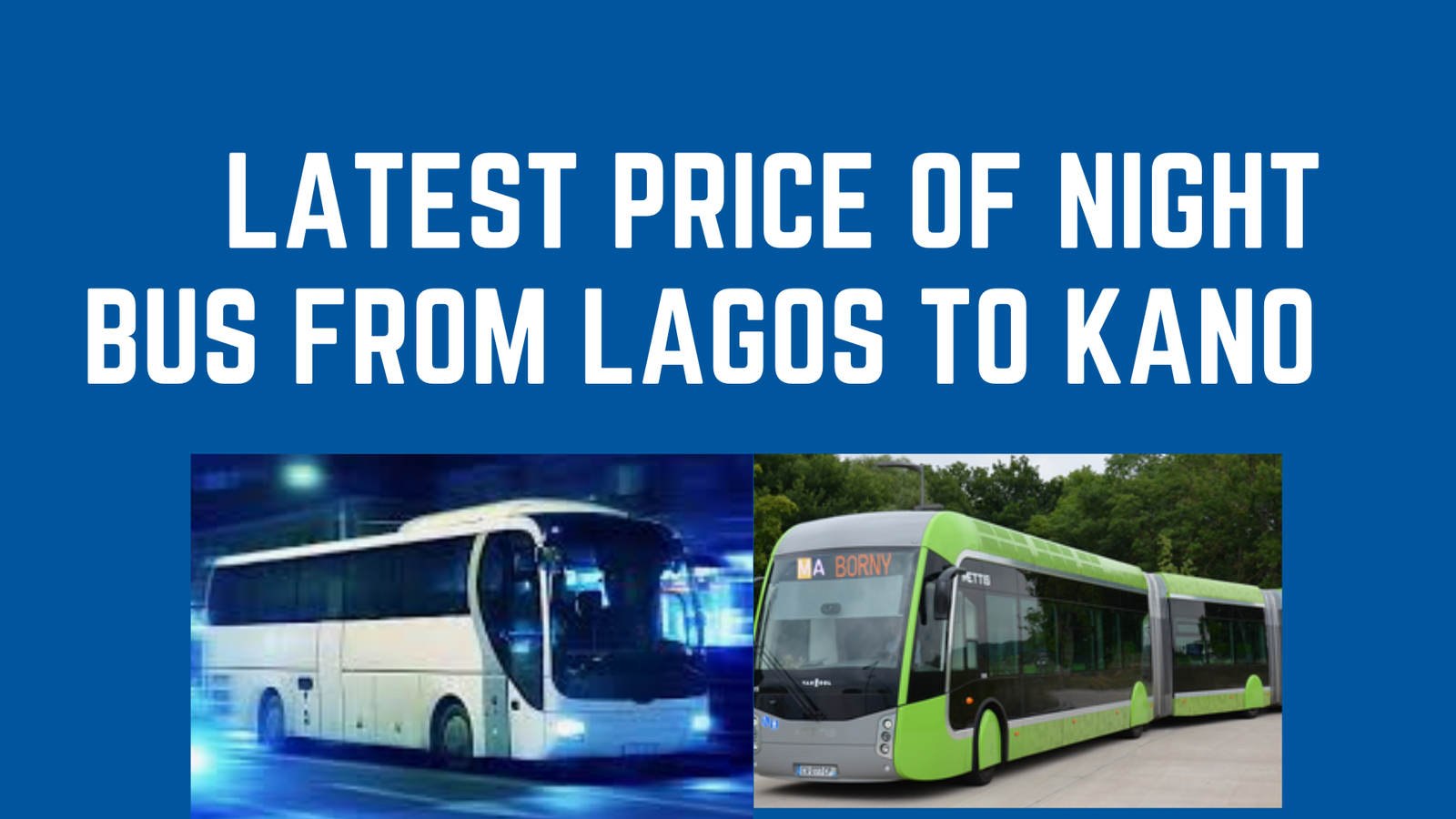 Latest Price of Night Bus from Lagos to Kano